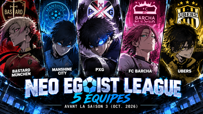 Neo Egoist League : les 5 équipes Blue Lock avant la saison 3 (oct. 2026)